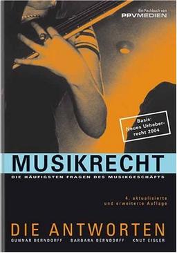 Musikrecht. Die häufigsten Fragen des Musikgeschäfts