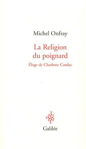 La religion du poignard : éloge de Charlotte Corday