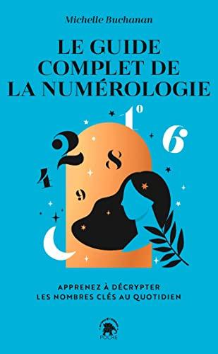 Numérologie : découvrez votre avenir, le but de votre vie et votre destin à partir de votre nom et de votre date de naissance