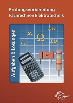 Prüfungsvorbereitung Fachrechnen Elektrotechnik: Aufgaben & Lösungen