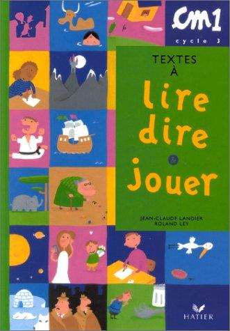 Textes à lire, dire et jouer CM1