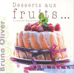 Desserts aux fruits... et autres fantaisies