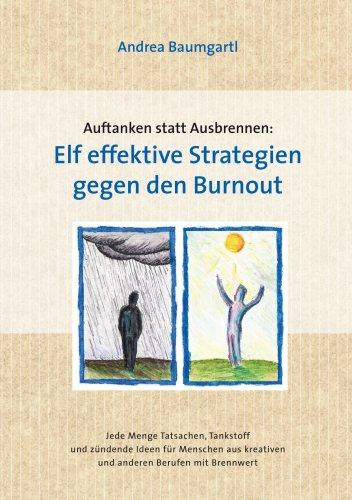 Auftanken statt Ausbrennen: Elf effektive Strategien gegen den Burnout