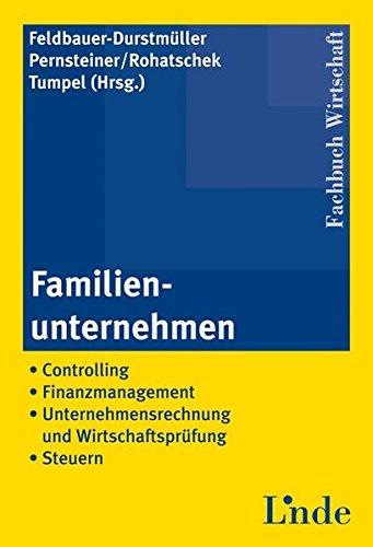 Familienunternehmen: Controlling. Finanzmanagement. Unternehmensrechnung und Wirtschaftsprüfung. Steuern