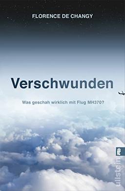 Verschwunden: Was geschah wirklich mit Flug MH370? | Spannend wie ein Thriller | Ein Must-Read für alle True-Crime-Fans | Brillanter investigativer Journalismus