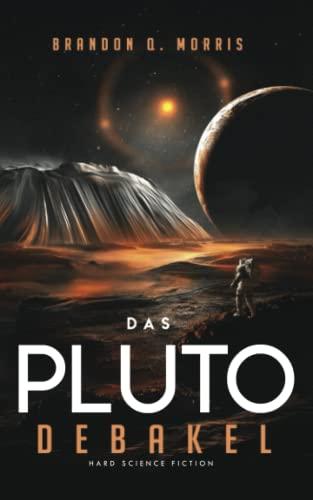 Das Pluto-Debakel: Hard Science Fiction