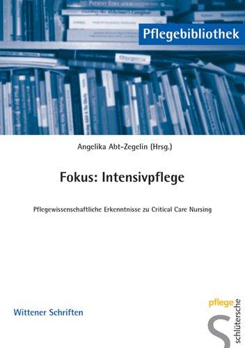 Fokus: Intensivpflege: Pflegewissenschaftliche Erkenntnisse zu Critical Care Nursing