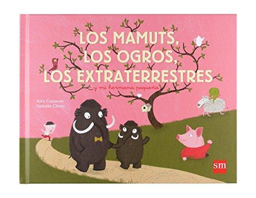 Los ammuts, los ogros, los extraterrestres (Albumes ilustrados)