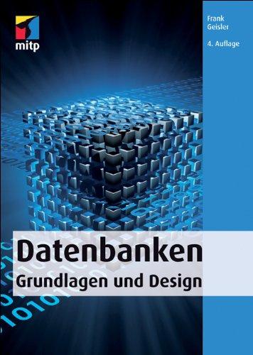 Datenbanken - Grundlagen und Design (mitp Professional)