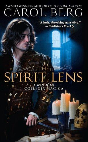 The Spirit Lens: A Novel of the Collegia Magica