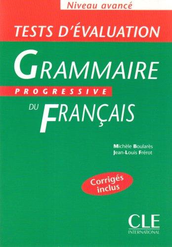 Grammaire progressive du français - Niveau avancé avec 400 exercices: Grammaire progressive du francais. Niveau avance. Übungsbuch: Mit 300 Tests