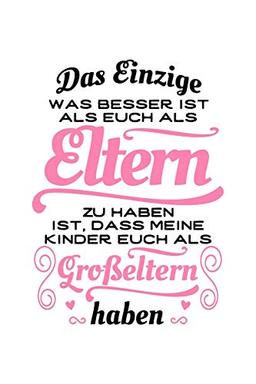 Tolle Eltern, tolle Großeltern: Notizbuch für Oma Opa Großelterntag Groß-Vater Groß-Mutter