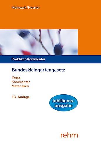 Bundeskleingartengesetz: Praktiker-Kommentar mit ergänzenden Vorschriften