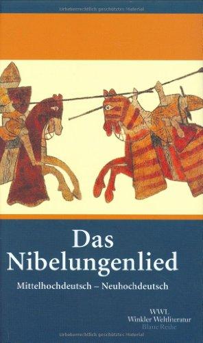 Das Nibelungenlied: Vollständige Ausgabe Mittelhochdeutsch-Neuhochdeutsch. Nach der Handsschrift C