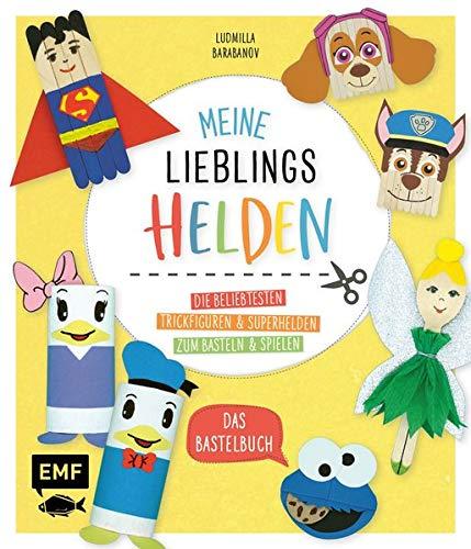 Meine Lieblingshelden – Das Bastelbuch: Die beliebtesten Trickfiguren und Superhelden zum Basteln und Spielen – Mit bebilderten Schritt-für-Schritt-Anleitungen für Kinder ab 4 Jahren