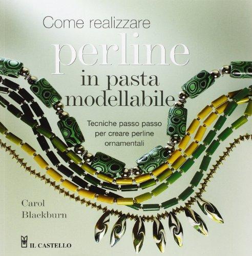 Come realizzare perline in pasta modellabile