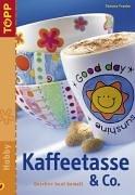 Kaffeetasse & Co: Geschirr bunt bemalt