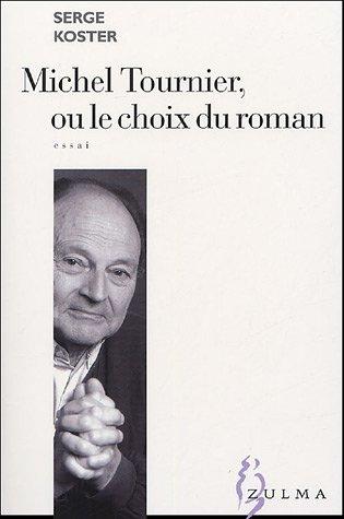 Michel Tournier ou Le choix du roman