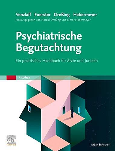 Psychiatrische Begutachtung: Ein praktisches Handbuch für Ärzte und Juristen: Ein praktisches Handbuch fr rzte und Juristen