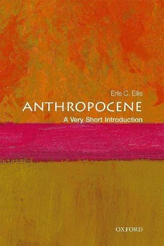 Anthropocene: A Very Short Introduction (Very Short Introductions)