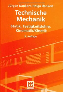 Technische Mechanik: Statik, Festigkeitslehre, Kinematik/Kinetik