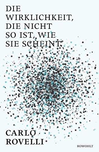 Die Wirklichkeit, die nicht so ist, wie sie scheint: Eine Reise in die Welt der Quantengravitation