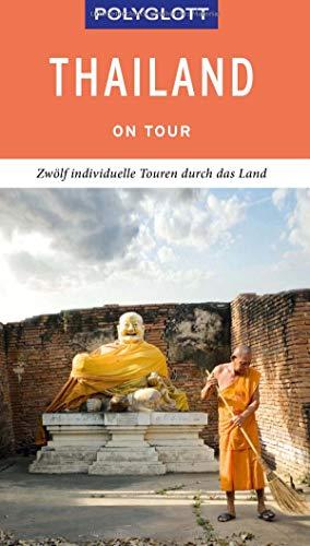 POLYGLOTT on tour Reiseführer Thailand: Individuelle Touren durch das Land