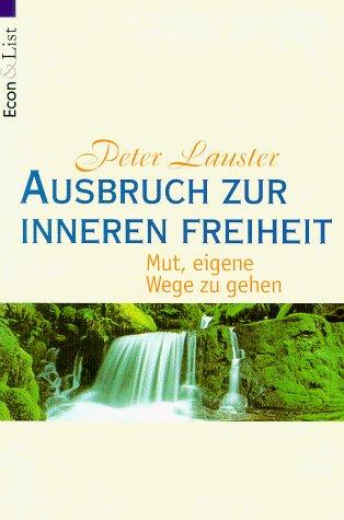 Ausbruch zur inneren Freiheit. Mut, eigene Wege zu gehen.