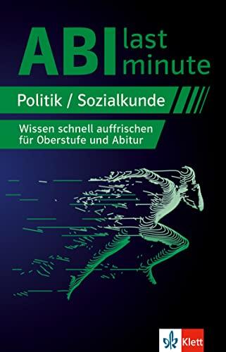 Klett Abi last minute Politik und Sozialkunde: Wissen schnell auffrischen für Oberstufe und Abitur