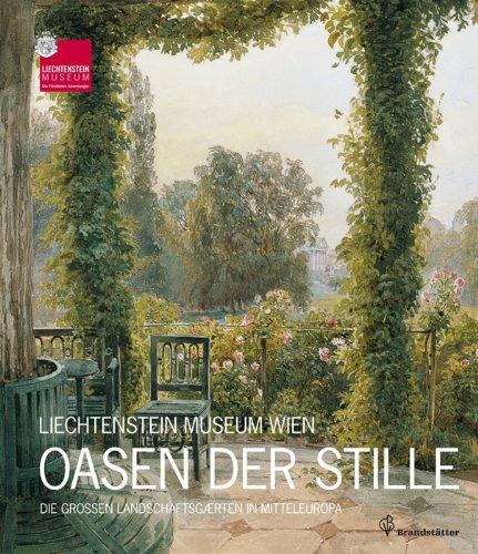 Oasen der Stille: Die großen Landschaftsgärten Mitteleuropas