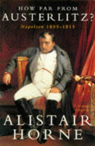 How Far From Austerlitz?: Napolean 1805-1815: Napoleon, 1805-15