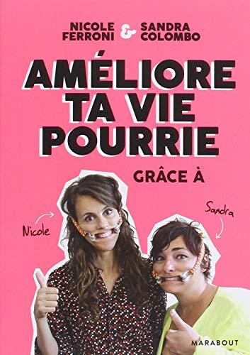 Améliore ta vie pourrie : grâce à Nicole et Sandra