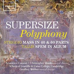 Striggio/Tallis: Supersize Polyphony - Mass in 40 & 60 Parts / Spem