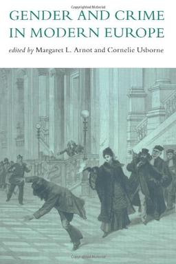 Gender And Crime In Modern Europe (Women's and Gender History)