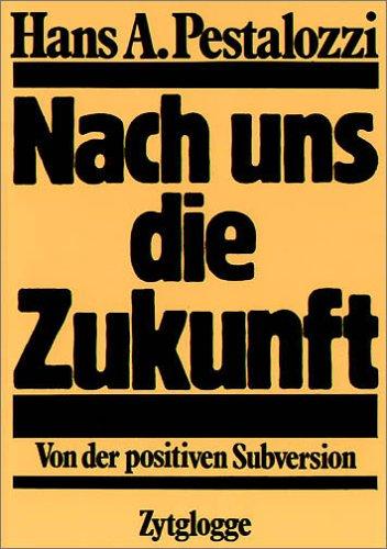 Nach uns die Zukunft: Von der positiven Subversion