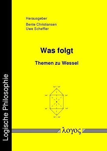 Was Folgt: Themen Zu Wessel (Logische Philosophie, Band 11)