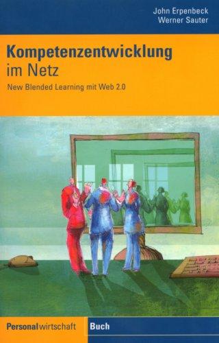 Kompetenzentwicklung im Netz: New Blended Learning mit Web 2.0