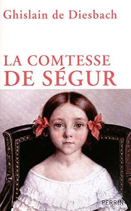 La comtesse de Ségur, née Rostopchine : 1799-1874