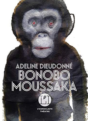 Bonobo moussaka : théâtre