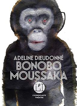 Bonobo moussaka : théâtre