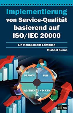 Implementierung Von Service-Qualitat Basierend Auf ISO/Iec 20000: Ein Management-Leitfaden