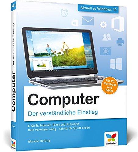 Computer: Der verständliche Einstieg. Für PC, Notebook und Tablet. Aktuell zu Windows  10