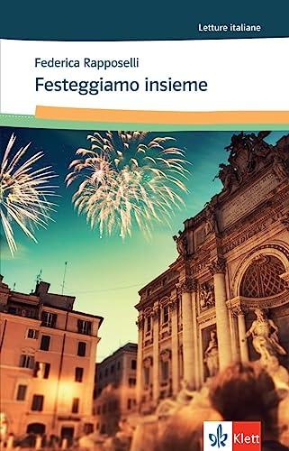 Festeggiamo insieme: feste e tradizioni: Lektüre + digitale Extras