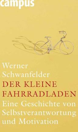 Der kleine Fahrradladen: Eine Geschichte von Selbstverantwortung und Motivation