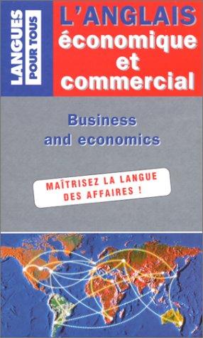 L'anglais économique et commercial : en vingt dossiers. English for business and economics : in twenty files