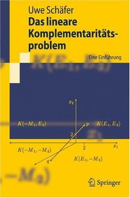 Das lineare Komplementaritätsproblem: Eine Einführung (Springer-Lehrbuch)