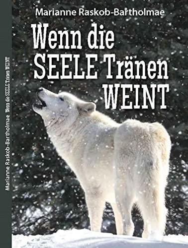 Wenn die Seele Tränen weint