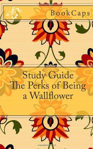 The Perks of Being a Wallflower: A BookCaps Study Guide