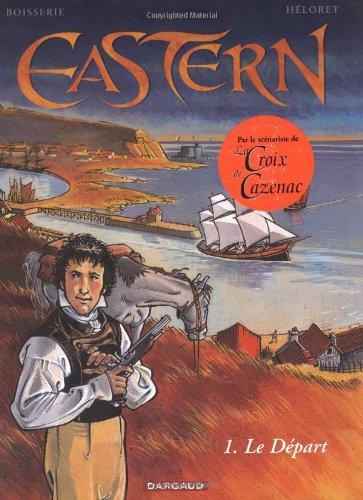 Eastern. Vol. 1. Le départ