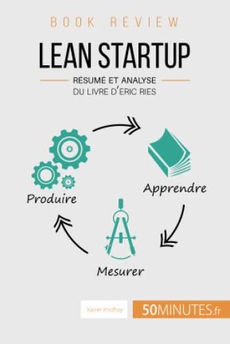 Lean Startup d'Eric Ries (Book Review) : Résumé et analyse du livre d'Eric Ries